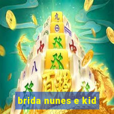 brida nunes e kid